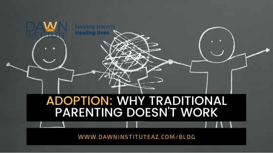 Adoption: Why traditional parenting doesn't work