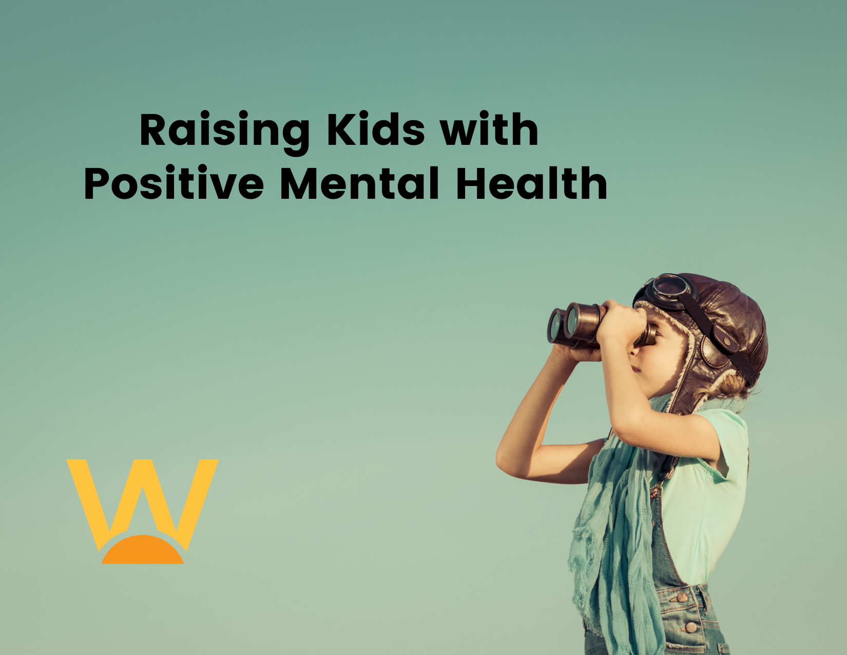 Raising Kids with Positive Mental Health
