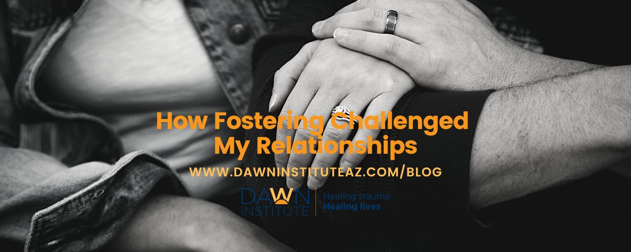 How Fostering Challenged My Relationships