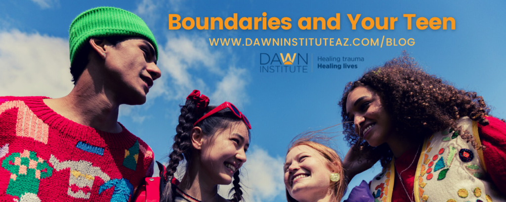 Boundaries and Teen Dawn Institute Blog