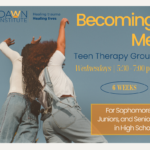 becoming me, teen therapy group, wednesdays from 5:30-7:00 pm, 6 weeks, for sophomores juniors and seniors in high school